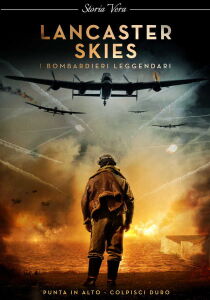 Lancaster Skies – I bombardieri leggendari streaming