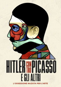 Hitler contro Picasso e gli altri streaming