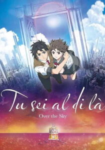 Tu sei al di là – Over the Sky streaming