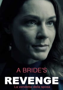 A Bride's Revenge - La vendetta della sposa streaming