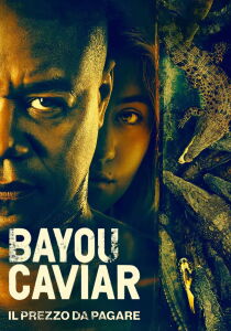 Bayou caviar – il prezzo da pagare streaming