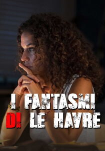 I fantasmi di Le Havre streaming