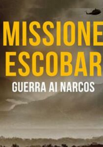 Missione Escobar - Guerra al Narcos streaming