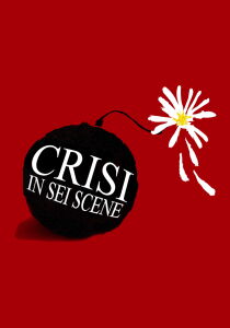 Crisi in sei scene streaming