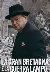 La Gran Bretagna e la guerra lampo streaming