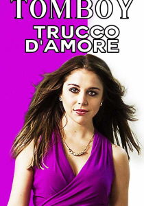 Tomboy - Trucco d'amore streaming