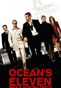 Ocean’s Eleven – Fate il vostro gioco streaming