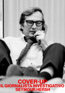 Cover-Up - Il giornalista investigativo Seymour Hersh streaming